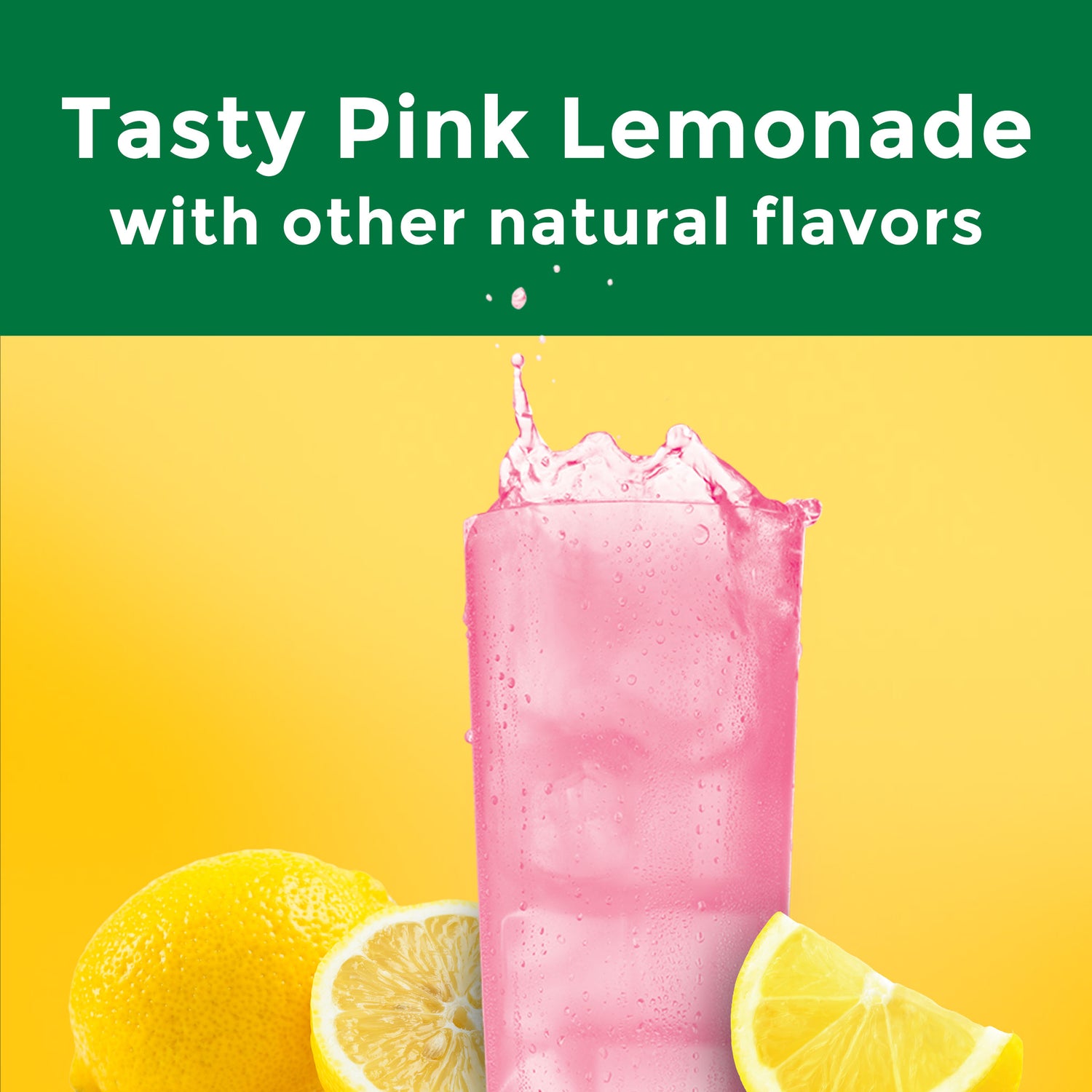 Pink Lemonade with other natural flavors.